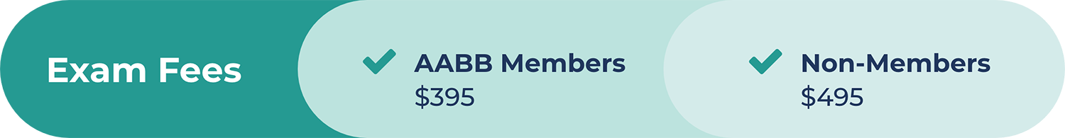 Exam Fees - AABB Members $395, Non-Members $495