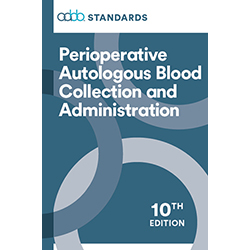 Standards for Perioperative Autologous Blood Collection and Administration, 9th edition - Print