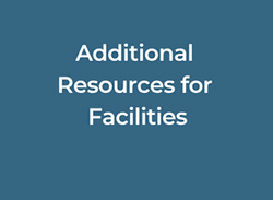 Additional Resources for Facilities