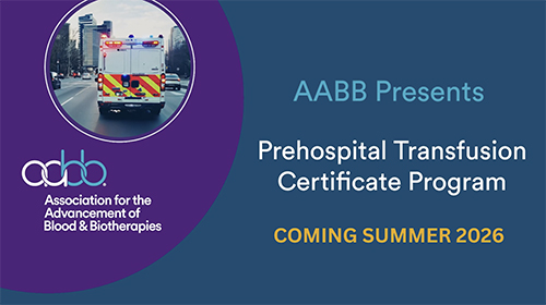 AABB Presents Prehospital Transfusion Certificate Program - Coming Summer 2026