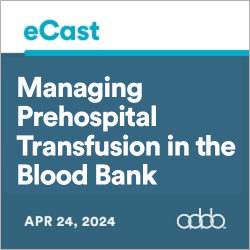 Managing Prehospital Transfusion in the Blood Bank