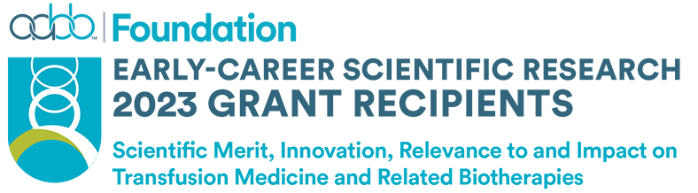 AABB Foundation Early Career Scientific Research Grant Recipients