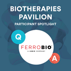 Biotherapies Pavilion Participant Spotlight - FerroBio