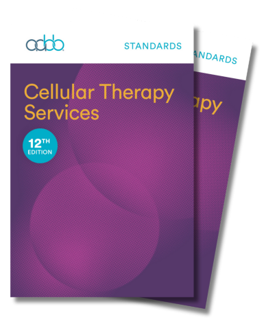 Standards for Cellular Therapy Services, 12th Edition